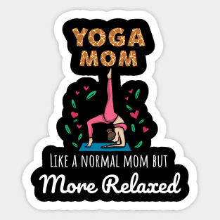 Yoga mom like a normal mom but more relaxed Sticker